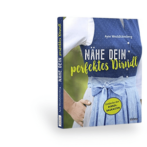 Ayse Westdickenberg Dirndl Nähbuch Nähe dein perfektes Dirndl